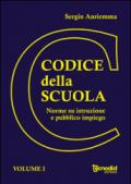 Codice della scuola. Norme su istruzione e pubblico impiego (Vol I + Vol II)