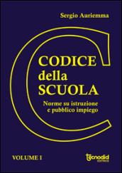 Codice della scuola. Norme su istruzione e pubblico impiego (Vol I + Vol II)