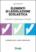 Elementi di legislazione scolastica. Ordinamenti, organizzazione, personale. Aggiornato con la L. 107/2015 «Buona scuola»