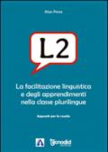 L2. La facilitazione linguistica e degli apprendimenti nella classe plurilingue