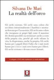 La realtà dell'orco. Con DVD