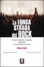 La lunga strada del rock. Canzoni, desideri, religiosità nelle storie di un cronista musicale