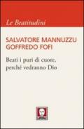 Beati i puri di cuore, perché vedranno Dio