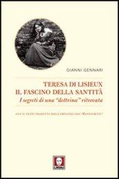 Teresa di Lisieux. Il fascino della santità. I segreti di una «dottrina» ritrovata