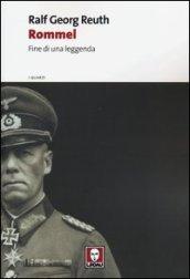 Rommel. Fine di una leggenda