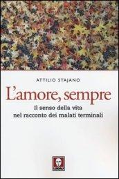 L’amore, sempre: Il senso della vita nel racconto dei malati terminali (Le querce)