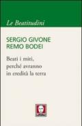 Beati i miti, perché avranno in eredità la terra