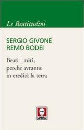 Beati i miti, perché avranno in eredità la terra