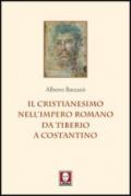 Il cristianesimo nell'Impero romano da Tiberio a Costantino