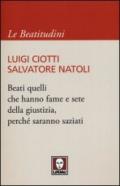 Beati quelli che hanno fame e sete della giustizia, perché saranno saziati