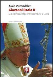 Giovanni Paolo II. La biografia del Papa che ha cambiato la storia