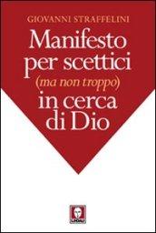 Manifesto per scettici (ma non troppo) in cerca di Dio