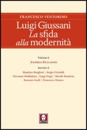 Luigi Giussani. La sfida alla modernità