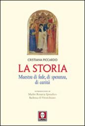 La storia. Maestra di fede, di speranza, di carità