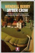Jayber Crow. Storia della vita di Jayber Crow, barbiere, membro della comunità di Port William, scritta da lui medesimo