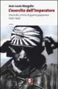 L'esercito dell'imperatore. Storia dei crimini di guerra giapponesi (1937-1945)