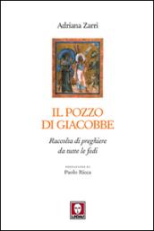 Il pozzo di Giacobbe. Raccolta di preghiere da tutte le fedi