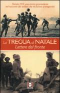 La tregua di Natale. Lettere dal fronte. Natale 1914: una storia sorprendente nel racconto dei soldati che ne furono protagonisti