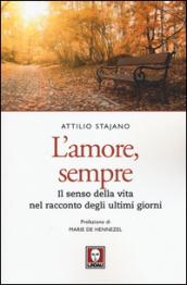 L'amore, sempre. Il senso della vita nel racconto degli ultimi giorni