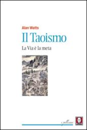 Il Taoismo: La Via è la meta