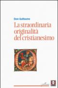 La straordinaria originalità del cristianesimo