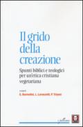 Il grido della creazione. Spunti biblici e teologici per un'etica cristiana vegetariana