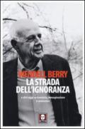 La strada dell'ignoranza e altri saggi su economia, immaginazione e conoscenza