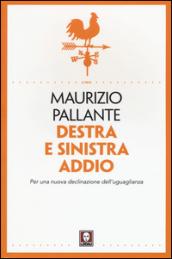 Destra e sinistra addio. Per una nuova declinazione dell'uguaglianza