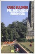 Pellegrinaggio buddhista. Sulle orme di Siddhartha