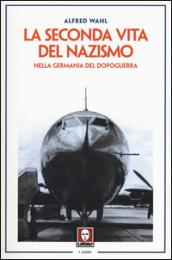 La seconda vita del nazismo nella Germania del dopoguerra