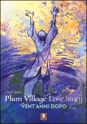 Plum Village Love Story. Grazie-Vent'anni dopo. Ediz. a colori