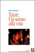 Taizé. Un senso alla vita