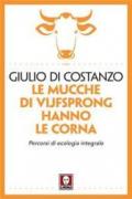 Le mucche di Vijfsprong hanno le corna. Percorsi di ecologia integrale
