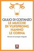 Le mucche di Vijfsprong hanno le corna. Percorsi di ecologia integrale