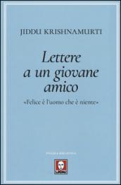 Lettere a un giovane amico. «Felice è l'uomo che è niente»