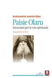 Paisie Olaru. Istruzioni per la vita spirituale