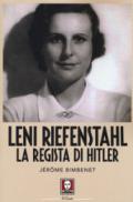 Leni Riefenstahl. La regista di Hitler