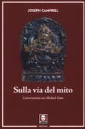 Sulla via del mito. Conversazioni con Michael Toms