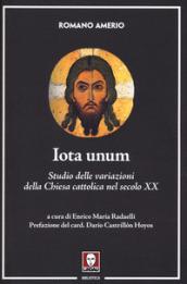 Iota unum. Studio delle variazioni della Chiesa cattolica nel secolo XX