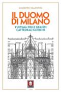 Il Duomo di Milano: L'ultima delle grandi cattedrali gotiche