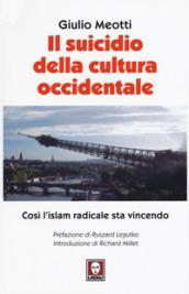 Il suicidio della cultura occidentale. Così l'islam radicale sta vincendo