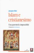 Islam e cristianesimo. Una parentela impossibile