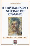 Il cristianesimo nell'Impero romano da Tiberio a Costantino