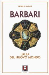 Barbari. L'alba del nuovo mondo