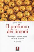 Il profumo dei limoni. Tecnologia e rapporti umani nell'era di Facebook