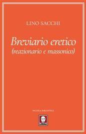 Breviario eretico (reazionario e massonico)