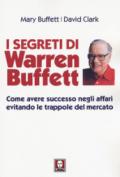 I segreti di Warren Buffett. Come avere successo negli affari evitando le trappole del mercato