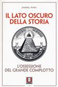 Il lato oscuro della storia. L'ossessione del grande complotto