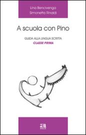 A scuola con Pino. Guida alla lingua scritta. 1.