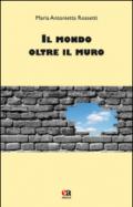 Il mondo oltre il muro